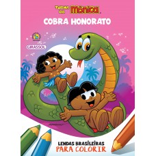 Turma da Mônica - Lendas Brasileiras para Colorir - Cobra Honorato Turma da Mônica - Lendas Brasileiras para Colorir - Cobra Honorato
