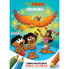 Turma da Mônica - Lendas Brasileiras para Colorir - Uirapuru Turma da Mônica - Lendas Brasileiras para Colorir - Uirapuru
