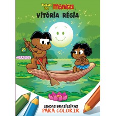 Turma da Mônica - Lendas Brasileiras para Colorir - Vitória-régia Turma da Mônica - Lendas Brasileiras para Colorir - Vitória-régia