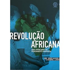 Revolução Africana: uma Antologia do Pensamento Marxista