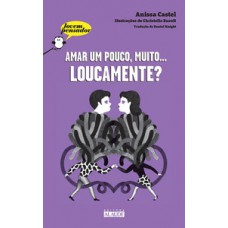Amar um pouco, muito… loucamente?