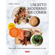 Um jeito moderno de comer Um jeito moderno de comer