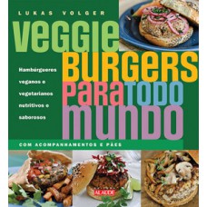 Veggie burgers para todo mundo Veggie burgers para todo mundo