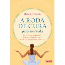 A roda de cura pelo aiurveda A roda de cura pelo aiurveda