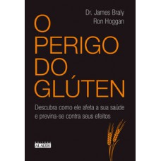 O perigo do glúten