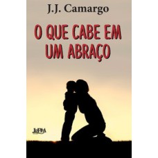 O que cabe em um abraço O que cabe em um abraço