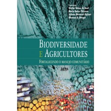 Biodiversidade e agricultores – fortalecendo o manejo comunitário Biodiversidade e agricultores – fortalecendo o manejo comunitário