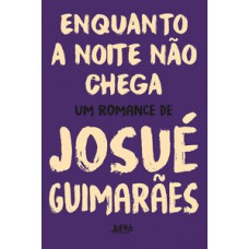 Enquanto a noite não chega Enquanto a noite não chega
