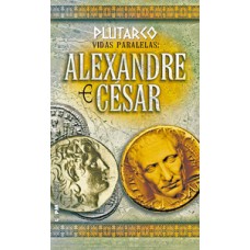 Vidas paralelas: alexandre e césar