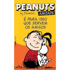 Peanuts - É para isso que servem os amigos Peanuts - É para isso que servem os amigos