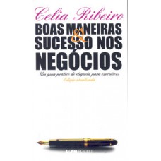 Boas maneiras & sucesso nos negócios Boas maneiras & sucesso nos negócios