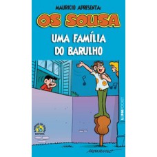 Os sousa - uma família do barulho