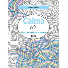 Calma aí!: livro para colorir e relaxar