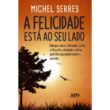 A felicidade está ao seu lado