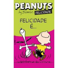 Peanuts - Felicidade é... Peanuts - Felicidade é...