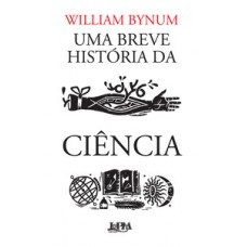 Uma breve história da ciência Uma breve história da ciência