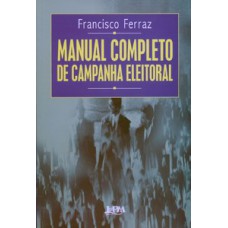 Manual completo de campanha eleitoral Manual completo de campanha eleitoral