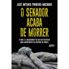 O senador acaba de morrer O senador acaba de morrer