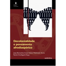 Decolonialidade e pensamento afrodiaspórico Decolonialidade e pensamento afrodiaspórico