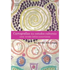 Cartografias dos estudos culturais - Uma versão latino-americana Cartografias dos estudos culturais - Uma versão latino-americana