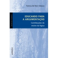 Educando para a argumentação - Contribuições do ensino da lógica