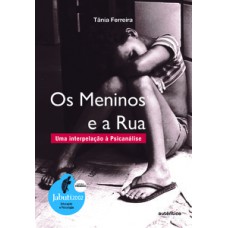 Os meninos e a rua - Vencedor do Prêmio Jabuti 2002 de Educação e Psicologia