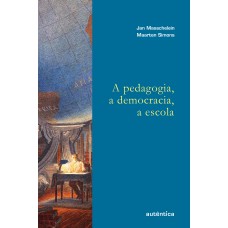A pedagogia, a democracia, a escola