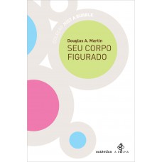 Seu corpo figurado Seu corpo figurado