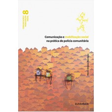 Comunicação e mobilização social na prática de polícia comunitária