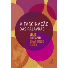 A fascinação das palavras A fascinação das palavras