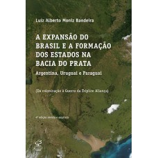 A expansão do Brasil e a formação dos Estados na Bacia do Prata A expansão do Brasil e a formação dos Estados na Bacia do Prata