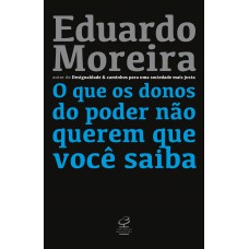 O que os donos do poder não querem que você saiba O que os donos do poder não querem que você saiba
