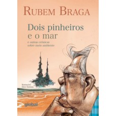 Dois pinheiros e o mar e outras crônicas sobre meio ambiente