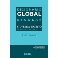 Dicionário global - escolar silveira bueno da língua portuguesa Dicionário global - escolar silveira bueno da língua portuguesa