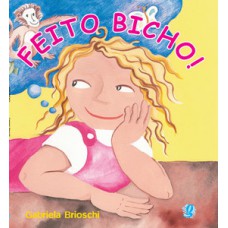 Feito bicho!