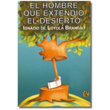 El hombre que extendió el desierto