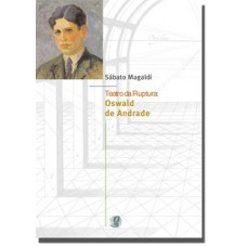 Teatro da ruptura: oswald de andrade