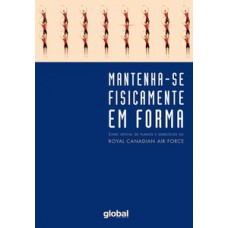 Mantenha-se fisicamente em forma Mantenha-se fisicamente em forma