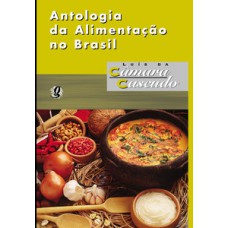 Antologia da alimentação no Brasil Antologia da alimentação no Brasil