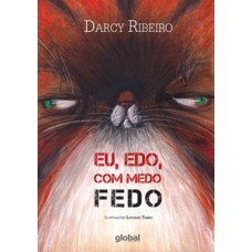Eu, edo, com medo fedo Eu, edo, com medo fedo