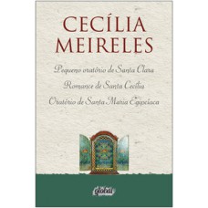 Pequeno oratório de santa clara, romance de santa cecília, oratório de santa maria egipcíaca