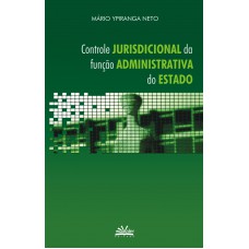 Controle jurisdicional da função administrativa do Estado Controle jurisdicional da função administrativa do Estado