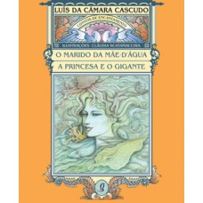 O marido da mãe d água e a princesa e o gigante O marido da mãe d água e a princesa e o gigante
