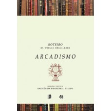 Roteiro da poesia brasileira - arcadismo