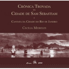 Crônica trovada da cidade de Sam Sebastiam e Cantata da cidade do Rio de Janeiro