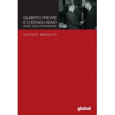 Gilberto Freyre e o Estado Novo Gilberto Freyre e o Estado Novo
