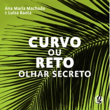 Curvo ou reto - olhar secreto