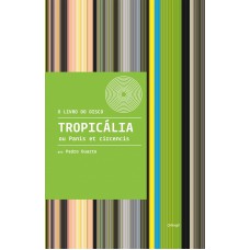 Tropicália ou Panis et circencis Tropicália ou Panis et circencis