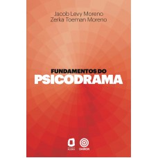Fundamentos do psicodrama Fundamentos do psicodrama