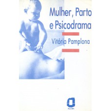 Mulher, parto e psicodrama Mulher, parto e psicodrama
